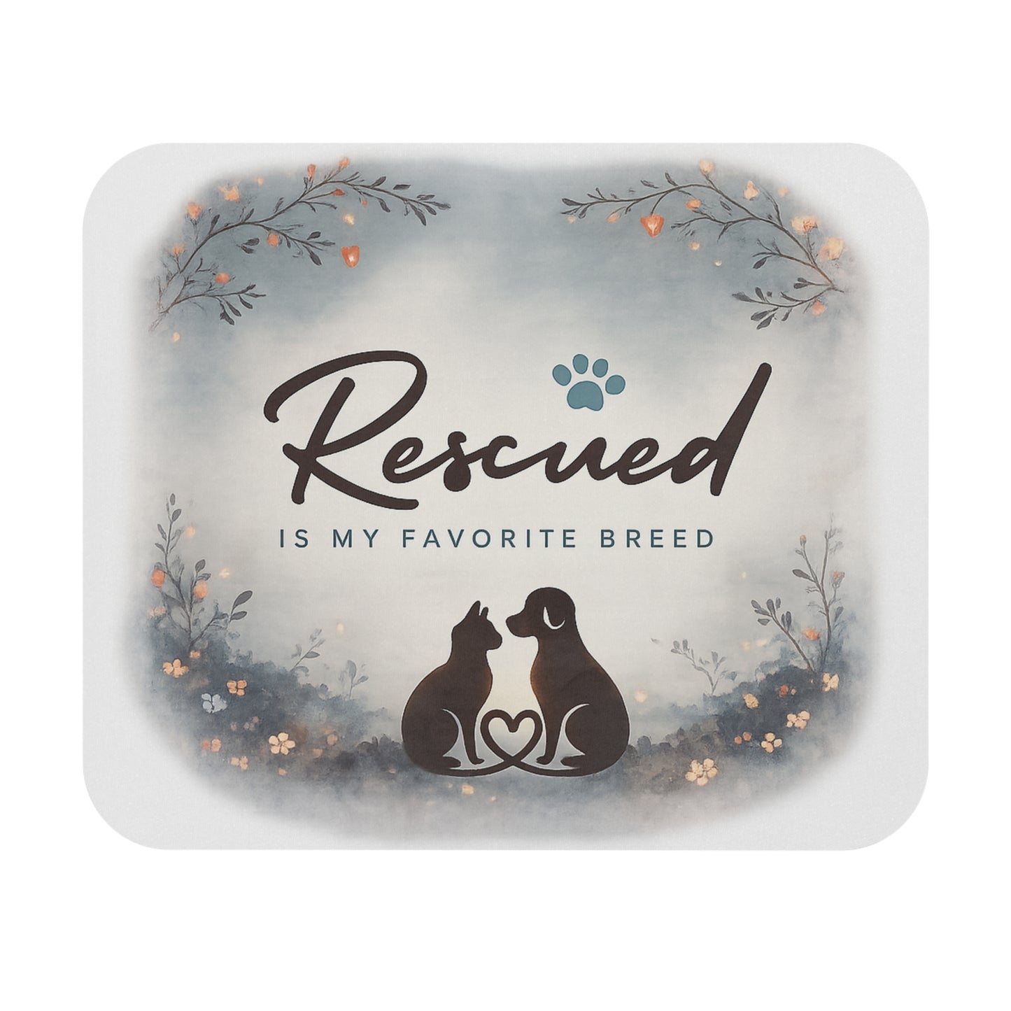 Rescued Is My Favorite Breed Mouse Pad — Pet Rescue Cat & Dog Desk Mat
