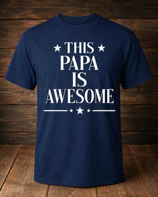 Papa Is Awesome | T-Shirt